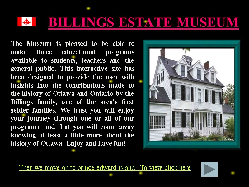 BILLINGS ESTATE MUSEUM The Museum is pleased to be able to make three educational